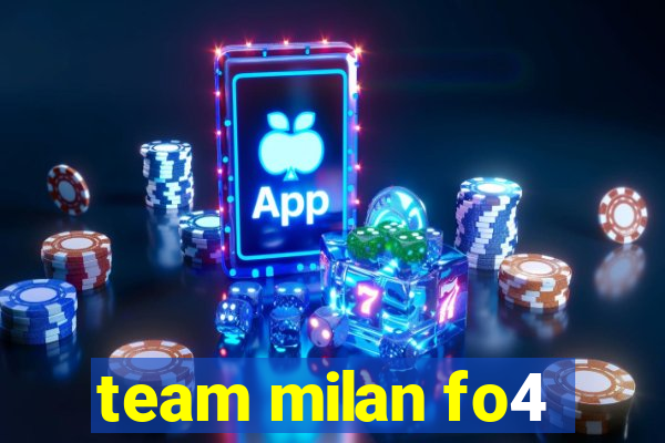 team milan fo4