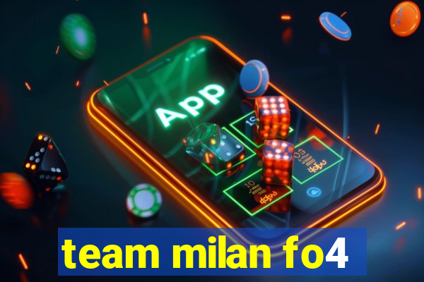 team milan fo4