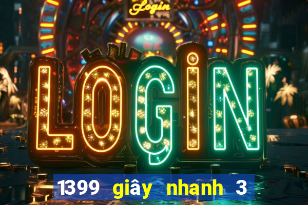 1399 giây nhanh 3 tải về