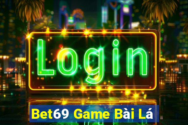 Bet69 Game Bài Lá