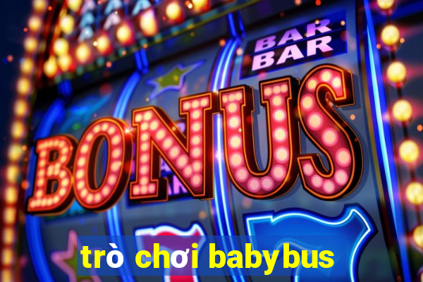 trò chơi babybus