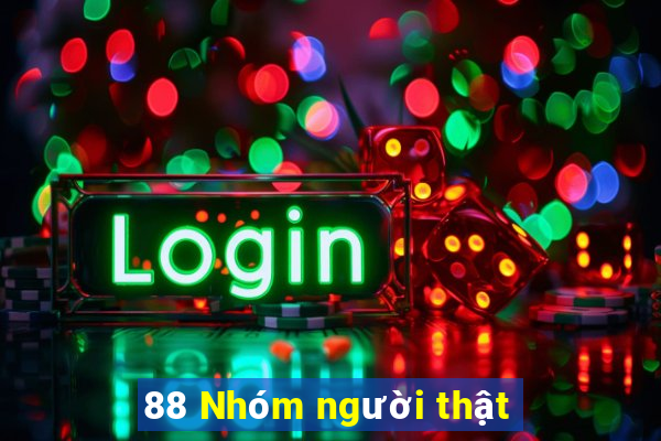 88 Nhóm người thật