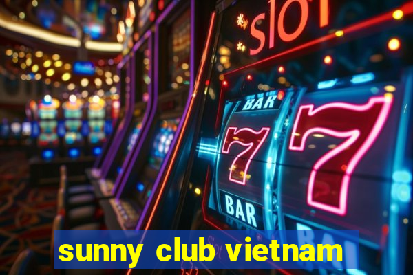 sunny club vietnam