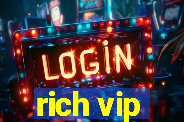 rich vip