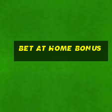 bet at home bonus