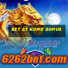 bet at home bonus