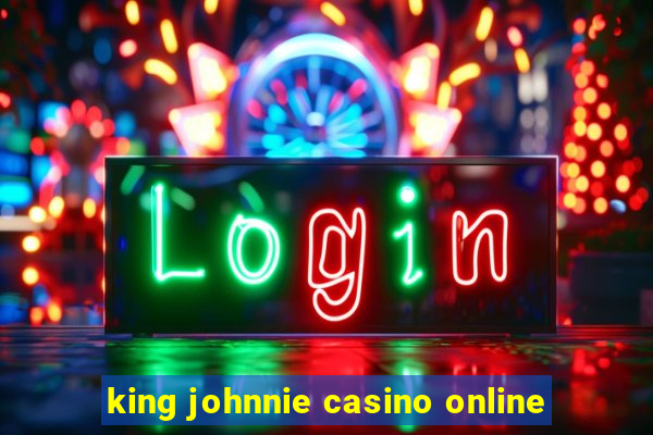 king johnnie casino online