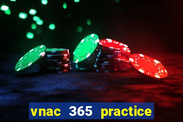 vnac 365 practice & test