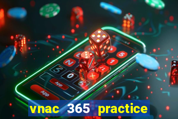 vnac 365 practice & test