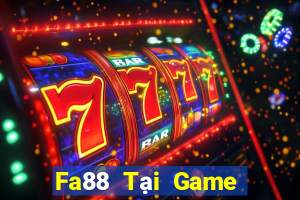 Fa88 Tại Game Bài Đổi Thưởng Sinh Tử