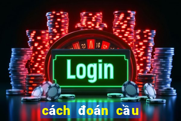 cách đoán cầu tài xỉu