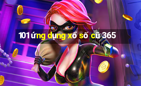 101 ứng dụng xổ số cũ 365