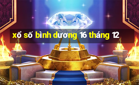 xổ số bình dương 16 tháng 12