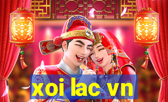 xoi lac vn