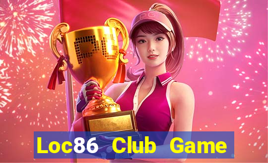 Loc86 Club Game Bài Apk