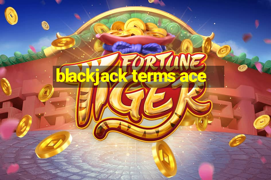 blackjack terms ace