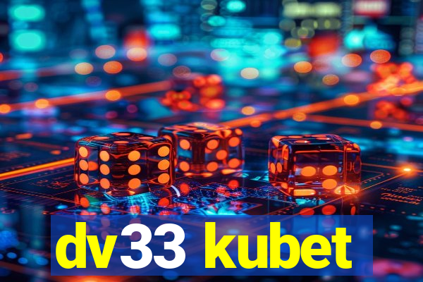 dv33 kubet