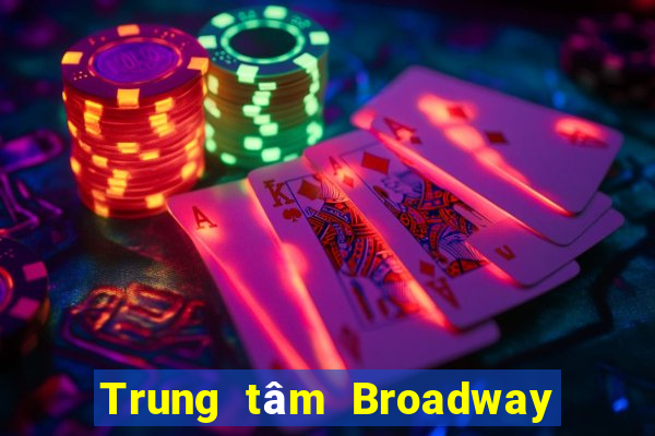 Trung tâm Broadway Việt nam