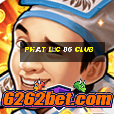 phát lộc 86 club