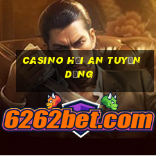 casino hội an tuyển dụng