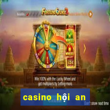 casino hội an tuyển dụng