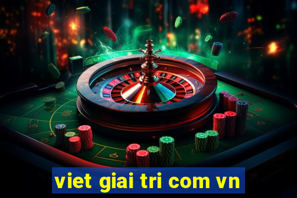 viet giai tri com vn