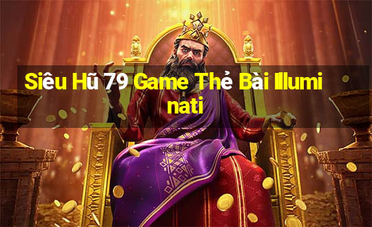 Siêu Hũ 79 Game Thẻ Bài Illuminati