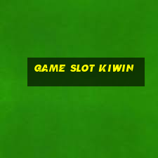 Game Slot Kiwin