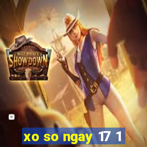 xo so ngay 17 1