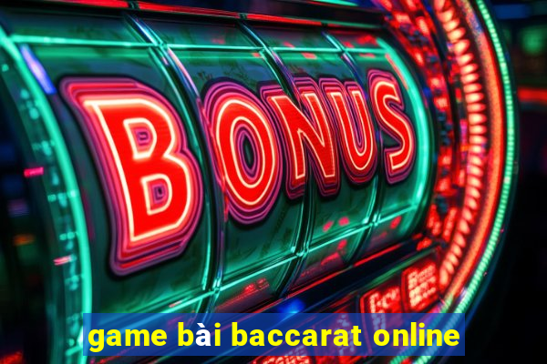 game bài baccarat online