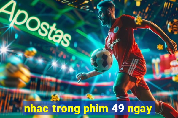 nhac trong phim 49 ngay