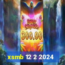 xsmb 12 2 2024