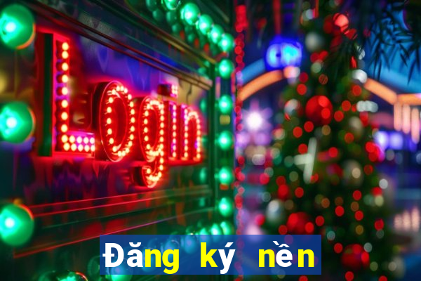 Đăng ký nền tảng a1