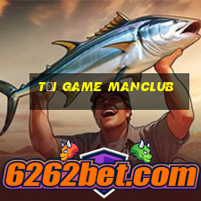 tải game manclub