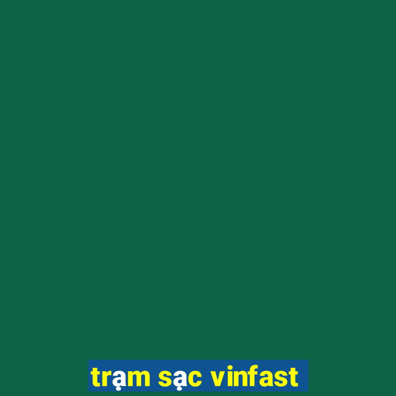 trạm sạc vinfast