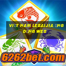 Việt nam Lebaijia ứng dụng web