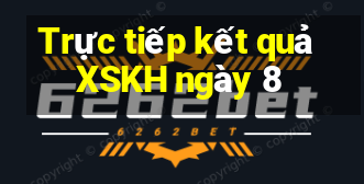 Trực tiếp kết quả XSKH ngày 8