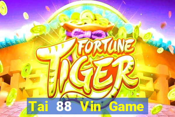 Tai 88 Vin Game Bài Vui