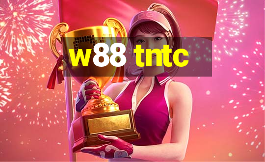 w88 tntc