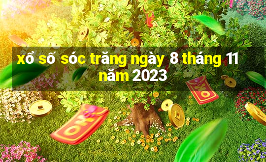 xổ số sóc trăng ngày 8 tháng 11 năm 2023