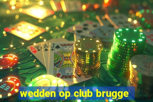 wedden op club brugge