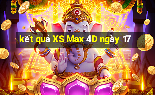 kết quả XS Max 4D ngày 17