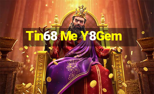 Tin68 Me Y8Gem