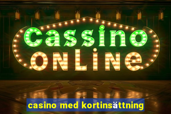 casino med kortinsättning