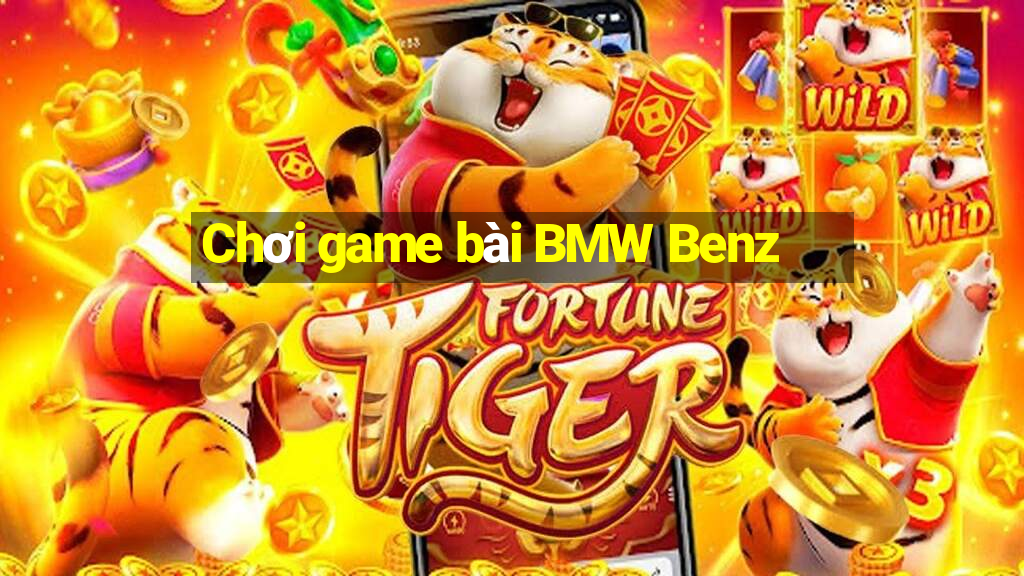 Chơi game bài BMW Benz