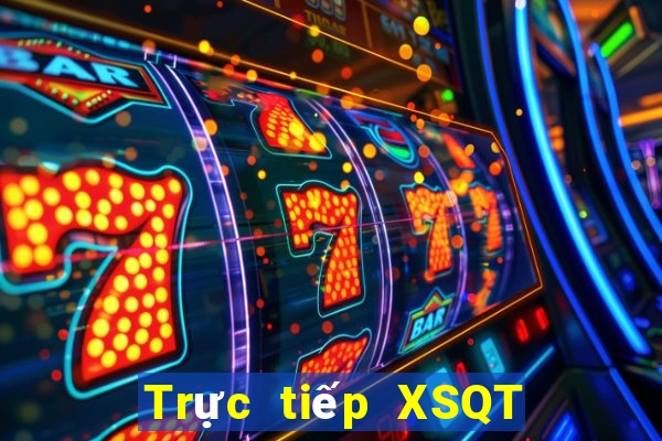 Trực tiếp XSQT Thứ 7