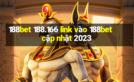 188bet 188.166 link vào 188bet cập nhật 2023