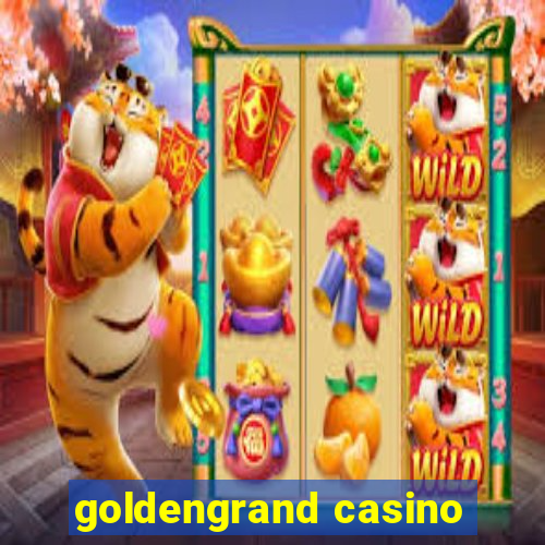 goldengrand casino