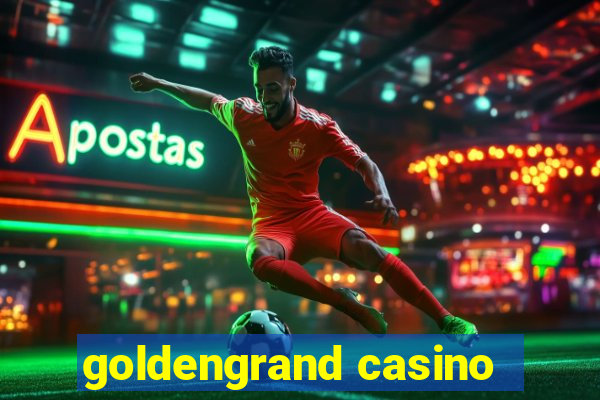 goldengrand casino