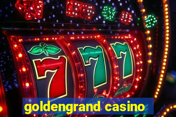 goldengrand casino